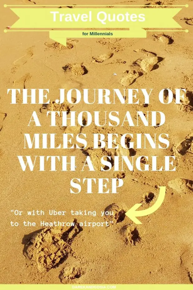 Travel quotes - The journey of a thousand miles begins with a single step